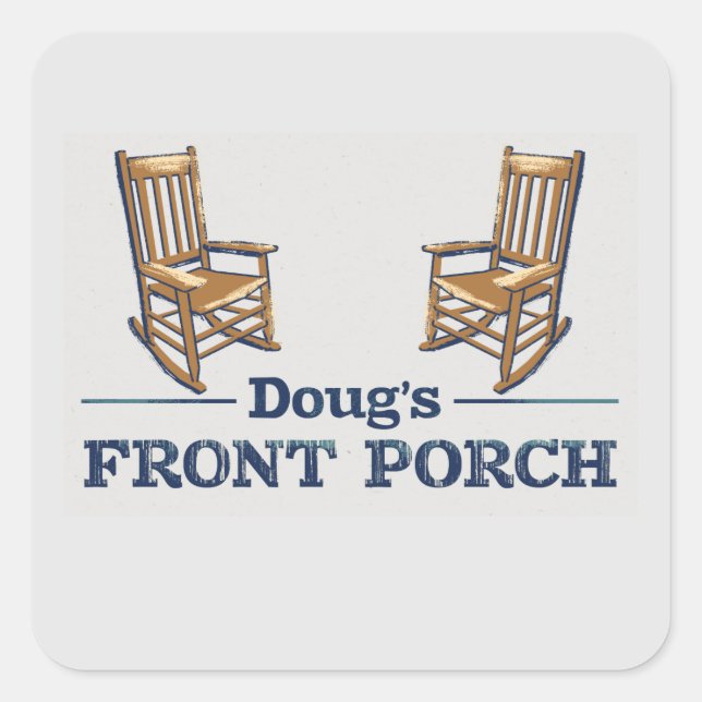 Doug's Front Porch the Podcast! Square Sticker (Front)