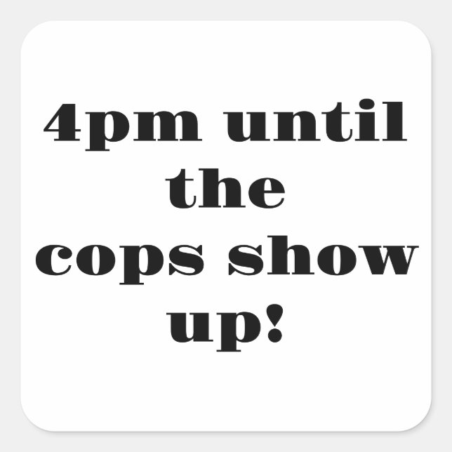 Doug's Winter Party 4pm Until the Cops Show Up Square Sticker (Front)