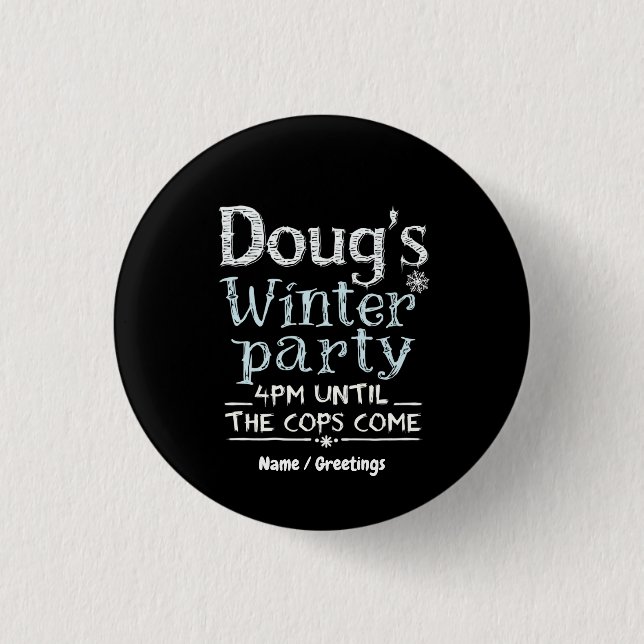 Doug's Winter Party, February 15, 4PM Funny  1 Inch Round Button (Front)