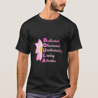 Doula Acronym Loving Midwife Pregnancy Coach Gift T-Shirt