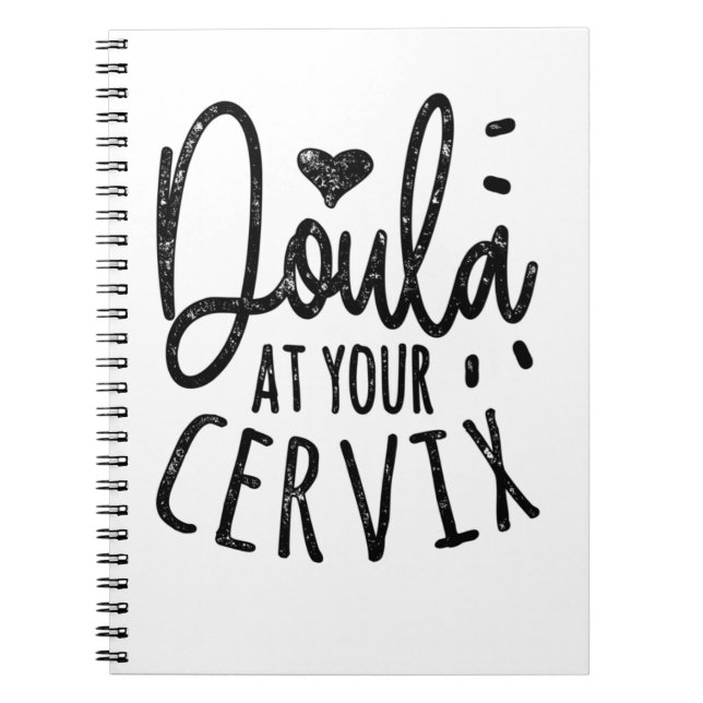 Doula At Your Cervix Notebook (Front)