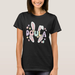 Doula Easter Bunny Postpartum Doula Easter Day T-Shirt