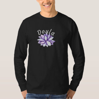 Doula Peaceful Lotus Midwife Birthing Support Birt T-Shirt