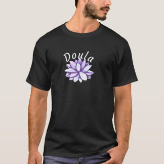 Doula Peaceful Lotus Midwife Birthing Support Birt T-Shirt