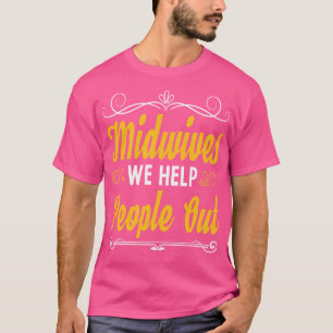 Doula Pregnancy Support Midwifery Funny Midwife T-Shirt