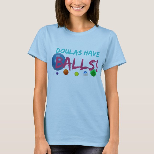 Doulas have balls tee (Front)