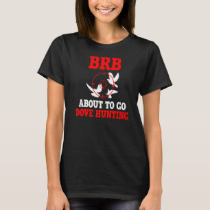 Dove Hunting Bird Huntress Pigeon Hunter T-Shirt