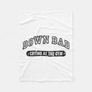 Down Bad Crying At The Gym Funny Workout  Fleece Blanket