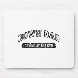 Down Bad Crying At The Gym Funny Workout  Mouse Pad
