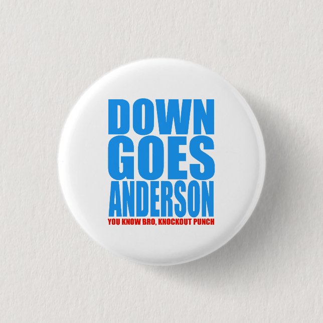 Down Goes Anderson  1 Inch Round Button (Front)