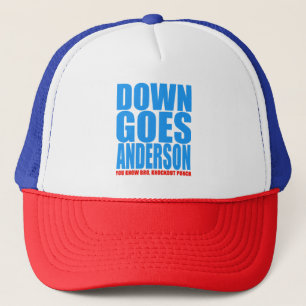 Down Goes Anderson  Trucker Hat