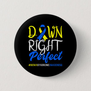 Down Right Perfect Down Syndrome Awareness 2 Inch Round Button