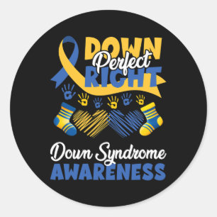 Down Right Perfect Down Syndrome Awareness  Classic Round Sticker
