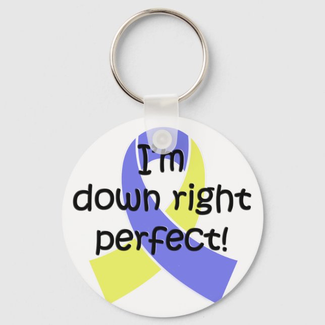 Down Right Perfect, Down Syndrome Awareness Keychain (Front)