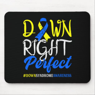 Down Right Perfect Down Syndrome Awareness  Mouse Pad