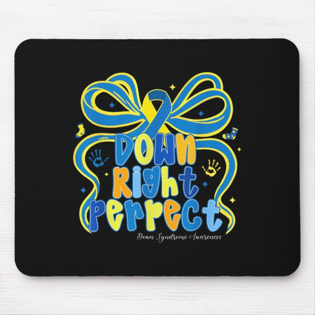 Down Right Perfect Down Syndrome Awareness Mouse Pad (Front)