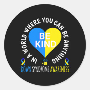 Down Syndrome Awareness Be Kind World Down Syndrom Classic Round Sticker