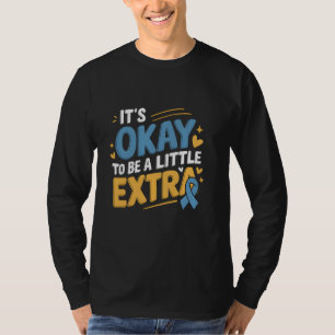 Down Syndrome Awareness Extra Chromosome Trisomy S T-Shirt