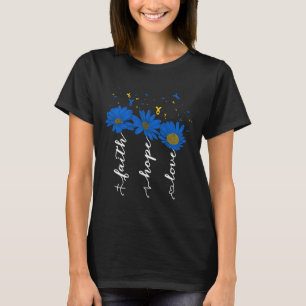 Down Syndrome Awareness Faith Hope Love Sunflower  T-Shirt