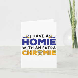 Down Syndrome Awareness Homie With An Extra Chromi Card