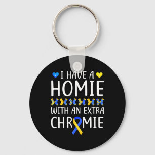 Down Syndrome Awareness I Have A Homie Extra Chrom Keychain