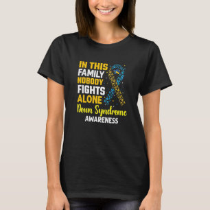 Down Syndrome Awareness In This Family Nobody Figh T-Shirt