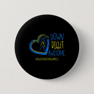 Down Syndrome Awareness Month Down Right Awesome 1 2 Inch Round Button
