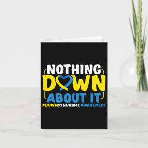 Down Syndrome Awareness Nothing Down About It Card