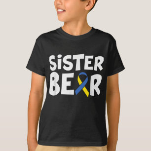 Down Syndrome Awareness Sister Bear Family Matchin T-Shirt