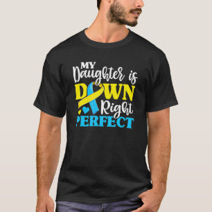 Down Syndrome Daughter Trisomy Awareness Mom Dad T-Shirt