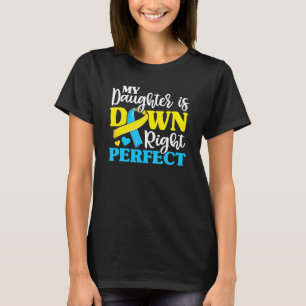 Down Syndrome Daughter Trisomy Awareness Mom Dad T-Shirt