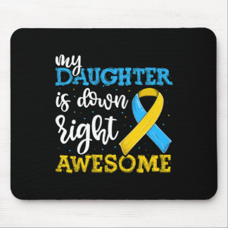 Down Syndrome Daughter Trisomy Awareness  Mouse Pad
