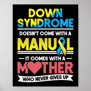 Down Syndrome Doesn't Come With A Manual Mom Poster