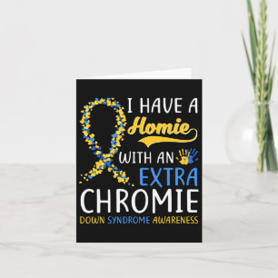 Down Syndrome - I Have A Homie With An Extra Chrom Card