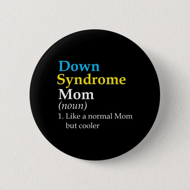 Down Syndrome Mom Fun Definition World Awareness D 2 Inch Round Button (Front)