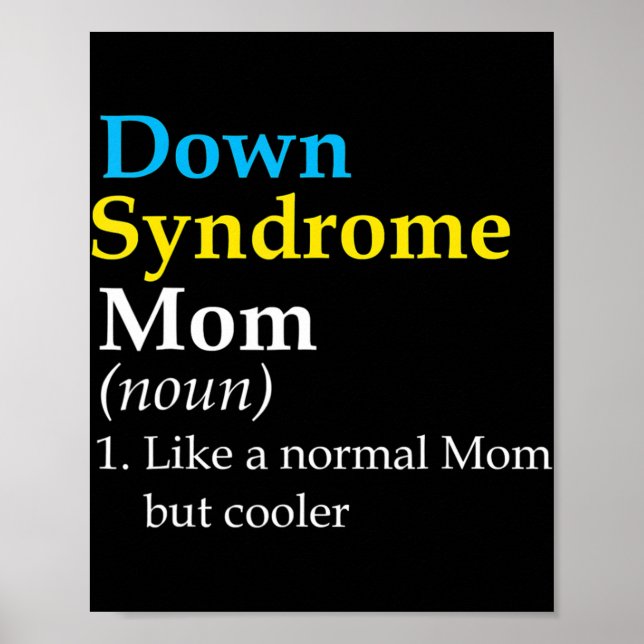 Down Syndrome Mom Fun Definition World Awareness D Poster (Front)