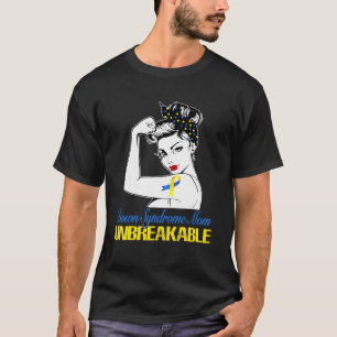 Down Syndrome Mom-Unbreakable Strong Lady Tshirt