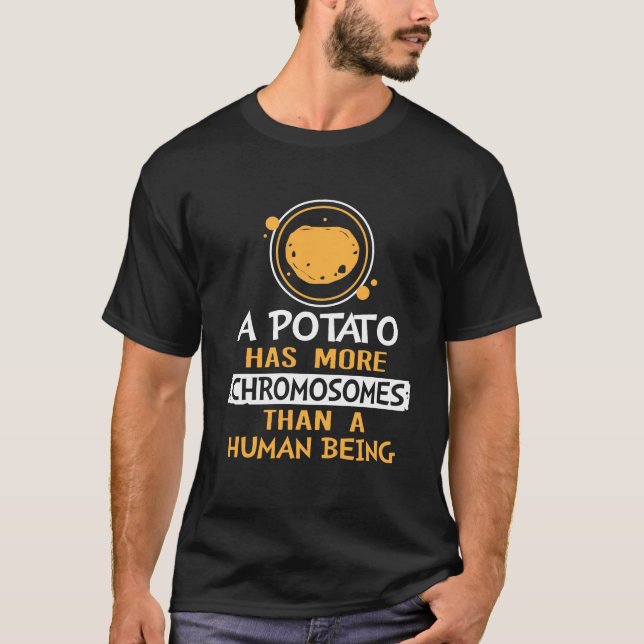 Down Syndrome Potato More Chromosome Human T-Shirt (Front)