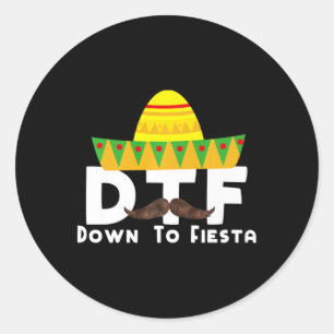Down To Fiesta - Cinco De Mayo Costume Party Outfi Classic Round Sticker