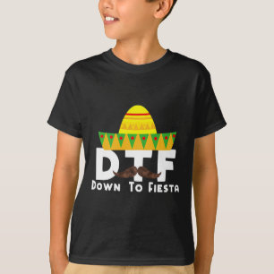 Down To Fiesta - Cinco De Mayo Costume Party Outfi T-Shirt