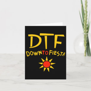 Down To Fiesta Dtf Shirt Cinco De Mayo Gift Idea Card