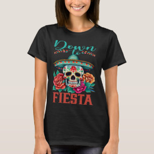 Down To Fiesta Happy Cinco De Mayo Sugar Skull T-Shirt