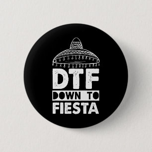 Down To Fiesta Mexican Party Cinco De Mayo Black W 2 Inch Round Button