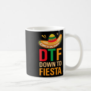 Down To Fiesta Mexico Mexican Cinco De Mayo Taco D Coffee Mug