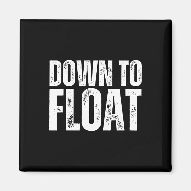 Down To Float Trip Tubing River Float Boating Summ Magnet (Front)