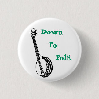 Down To Folk 1 Inch Round Button