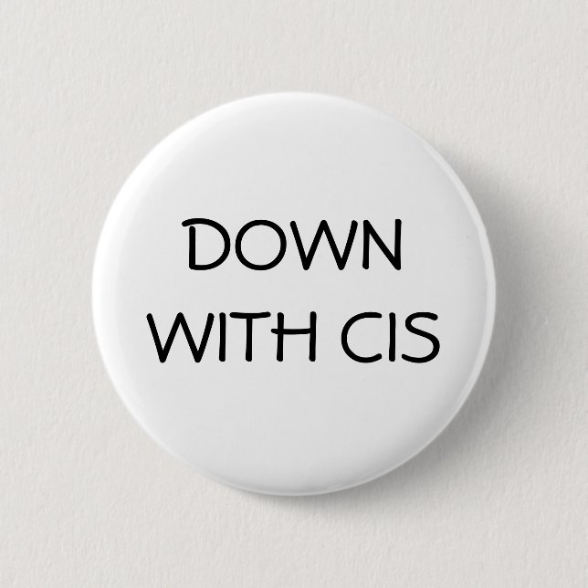 Down With Cis 2 Inch Round Button (Front)
