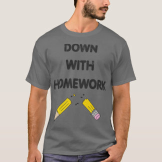 Down With Homework T-Shirt