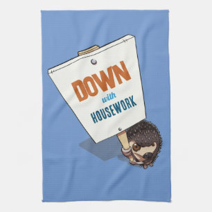 Down With Housework Hedgehog Picket Sign Cartoon Kitchen Towel