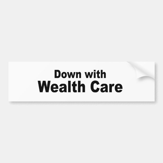 Down with Wealth Care Bumper Sticker (Front)
